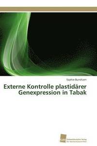 bokomslag Externe Kontrolle plastidrer Genexpression in Tabak