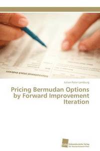bokomslag Pricing Bermudan Options by Forward Improvement Iteration