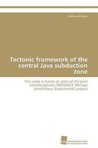 bokomslag Tectonic framework of the central Java subduction zone