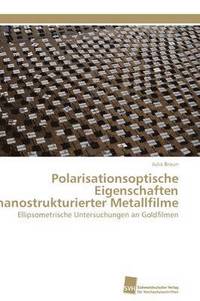 bokomslag Polarisationsoptische Eigenschaften nanostrukturierter Metallfilme