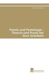 bokomslag Poesie und Poetologie - Theorie und Praxis bei Durs Grnbein