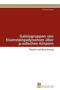 bokomslag Galoisgruppen von Eisensteinpolynomen ber p-adischen Krpern