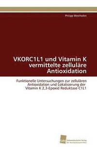 bokomslag VKORC1L1 und Vitamin K vermittelte zellulre Antioxidation