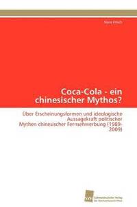 bokomslag Coca-Cola - ein chinesischer Mythos?