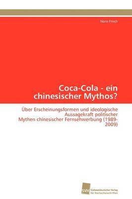 bokomslag Coca-Cola - ein chinesischer Mythos?
