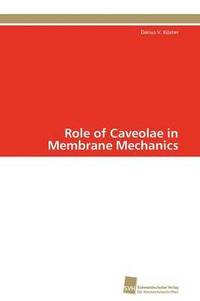 bokomslag Role of Caveolae in Membrane Mechanics