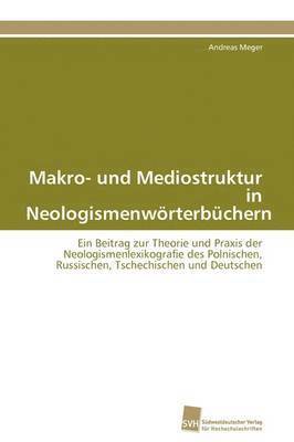 bokomslag Makro- und Mediostruktur in Neologismenwrterbchern