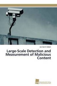 bokomslag Large-Scale Detection and Measurement of Malicious Content