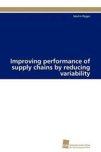 bokomslag Improving performance of supply chains by reducing variability