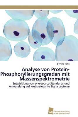 Analyse von Protein-Phosphorylierungsgraden mit Massenspektrometrie 1