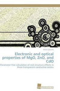 bokomslag Electronic and optical properties of MgO, ZnO, and CdO