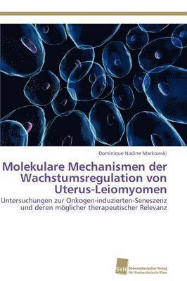 bokomslag Molekulare Mechanismen der Wachstumsregulation von Uterus-Leiomyomen