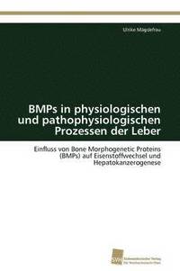 bokomslag BMPs in physiologischen und pathophysiologischen Prozessen der Leber