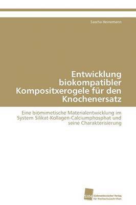 Entwicklung biokompatibler Kompositxerogele fr den Knochenersatz 1
