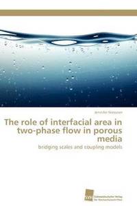 bokomslag The role of interfacial area in two-phase flow in porous media
