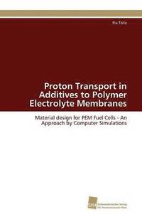 bokomslag Proton Transport in Additives to Polymer Electrolyte Membranes