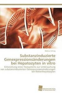 bokomslag Substanzinduzierte Genexpressionsnderungen bei Hepatozyten in vitro