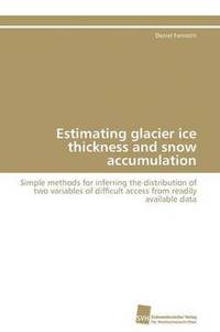 bokomslag Estimating glacier ice thickness and snow accumulation