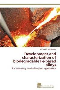 bokomslag Development and characterization of biodegradable Fe-based alloys