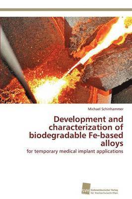 bokomslag Development and characterization of biodegradable Fe-based alloys