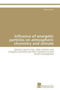 bokomslag Influence of energetic particles on atmospheric chemistry and climate