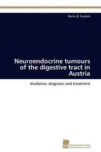 bokomslag Neuroendocrine Tumours of the Digestive Tract in Austria