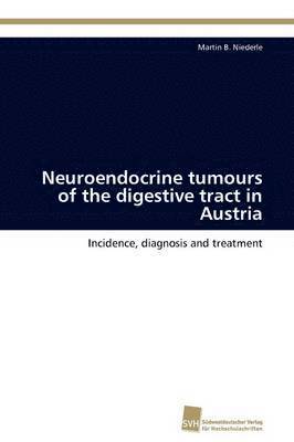 Neuroendocrine Tumours of the Digestive Tract in Austria 1