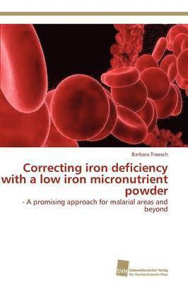 Correcting iron deficiency with a low iron micronutrient powder 1