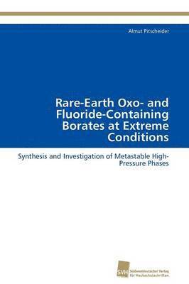 Rare-Earth Oxo- and Fluoride-Containing Borates at Extreme Conditions 1