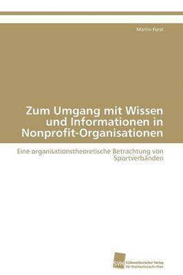 bokomslag Zum Umgang mit Wissen und Informationen in Nonprofit-Organisationen