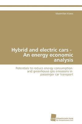 Hybrid and electric cars - An energy economic analysis 1