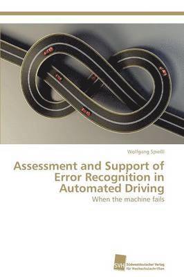 Assessment and Support of Error Recognition in Automated Driving 1