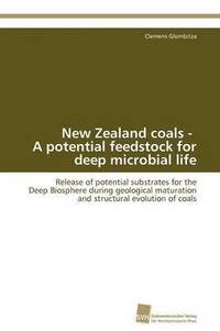 bokomslag New Zealand coals - A potential feedstock for deep microbial life