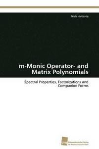 bokomslag m-Monic Operator- and Matrix Polynomials