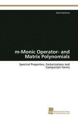 m-Monic Operator- and Matrix Polynomials 1