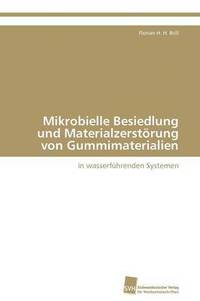 bokomslag Mikrobielle Besiedlung Und Materialzerstorung Von Gummimaterialien