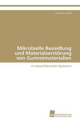 Mikrobielle Besiedlung Und Materialzerstorung Von Gummimaterialien 1