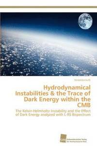 bokomslag Hydrodynamical Instabilities & the Trace of Dark Energy within the CMB