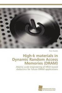 bokomslag High-k materials in Dynamic Random Access Memories (DRAM)