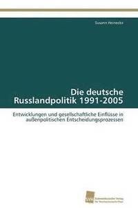 bokomslag Die deutsche Russlandpolitik 1991-2005