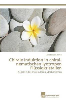 bokomslag Chirale Induktion in chiral-nematischen lyotropen Flssigkristallen