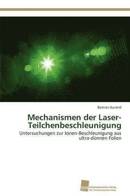 Mechanismen der Laser-Teilchenbeschleunigung 1