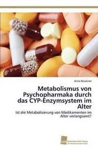 bokomslag Metabolismus von Psychopharmaka durch das CYP-Enzymsystem im Alter