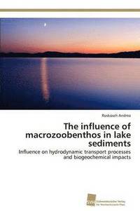bokomslag The influence of macrozoobenthos in lake sediments