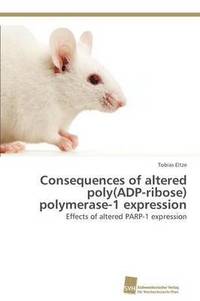 bokomslag Consequences of altered poly(ADP-ribose) polymerase-1 expression
