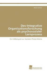 bokomslag Des-Integrative Organisationsforschung als psychosozialer Lernprozess