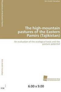 bokomslag The high-mountain pastures of the Eastern Pamirs (Tajikistan)