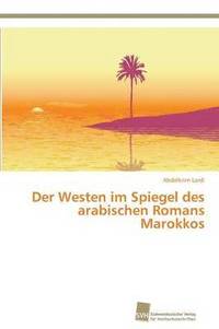 bokomslag Der Westen im Spiegel des arabischen Romans Marokkos