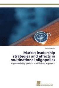 bokomslag Market leadership strategies and effects in multinational oligopolies