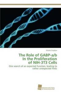 bokomslag The Role of GABP-a/b In the Proliferation of NIH-3T3 Cells